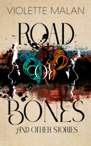 road of bones and other stories by violette malan